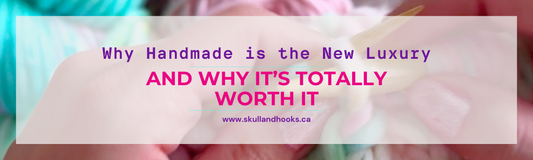 Why Handmade is the New Luxury — And Why It’s Totally Worth It